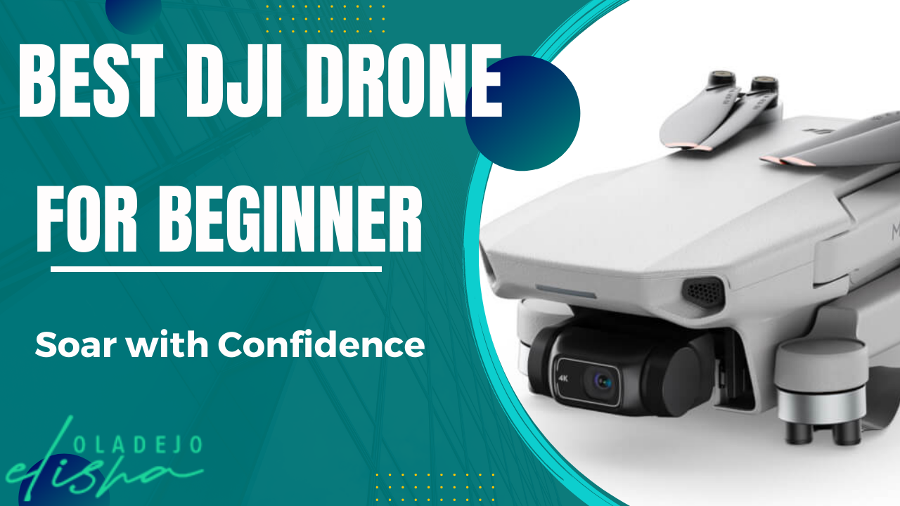7 Best DJI Drones for Beginners: Start Your Drone Journey Right