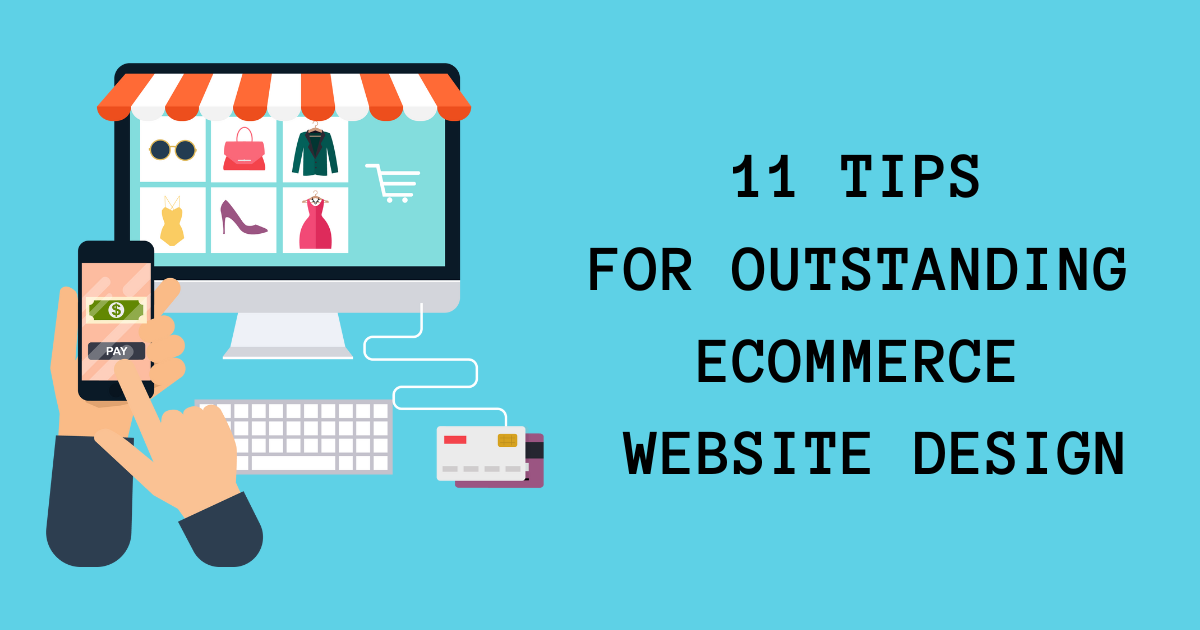 tips for outstanding ecommerce website design