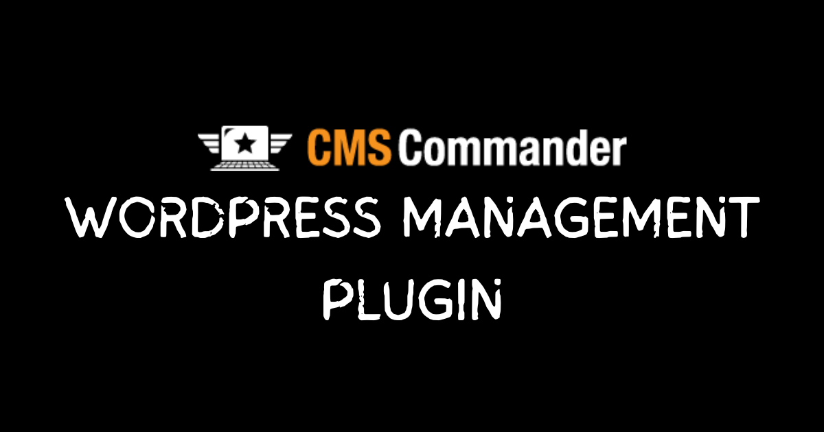 CMS Commander WordPress Management Plugin