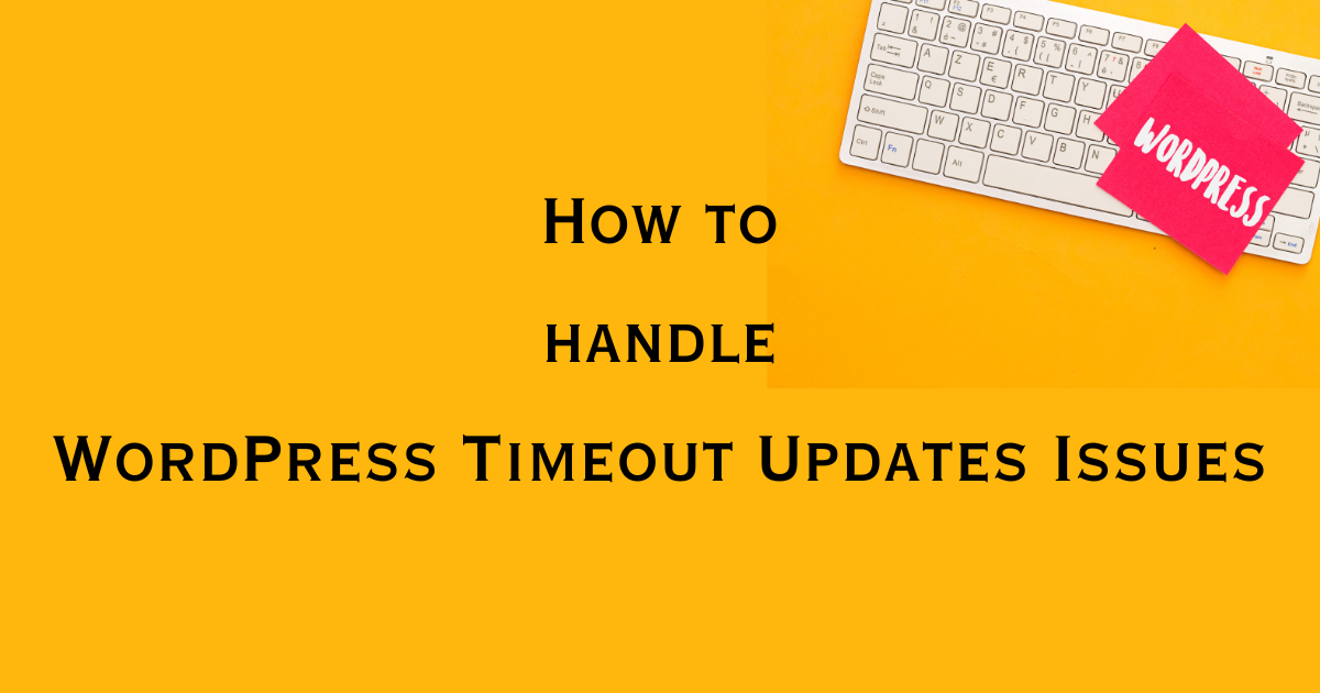 How to Resolve WordPress Timeout Updates Issues