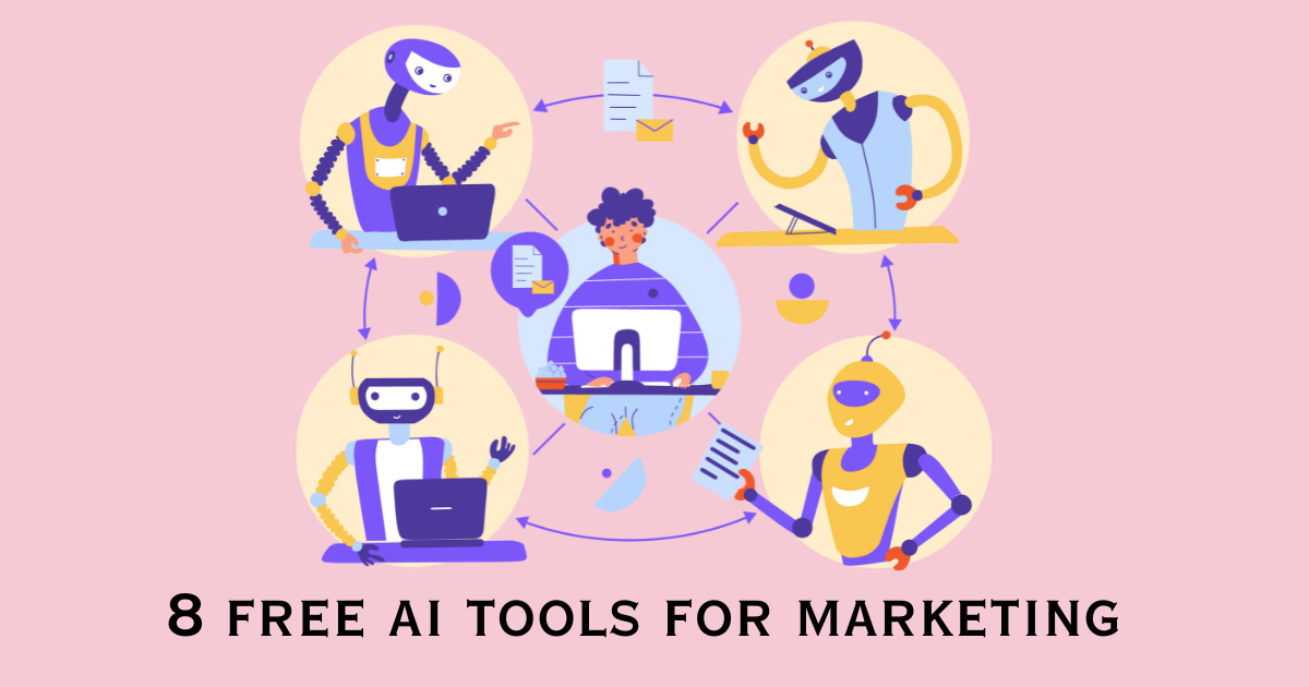 8 Best Free AI Tools for Marketing