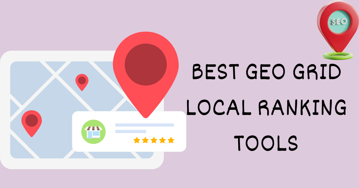 the best geo grid local ranking tools compared