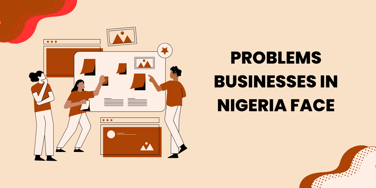 Problems Businesses in Nigeria Face