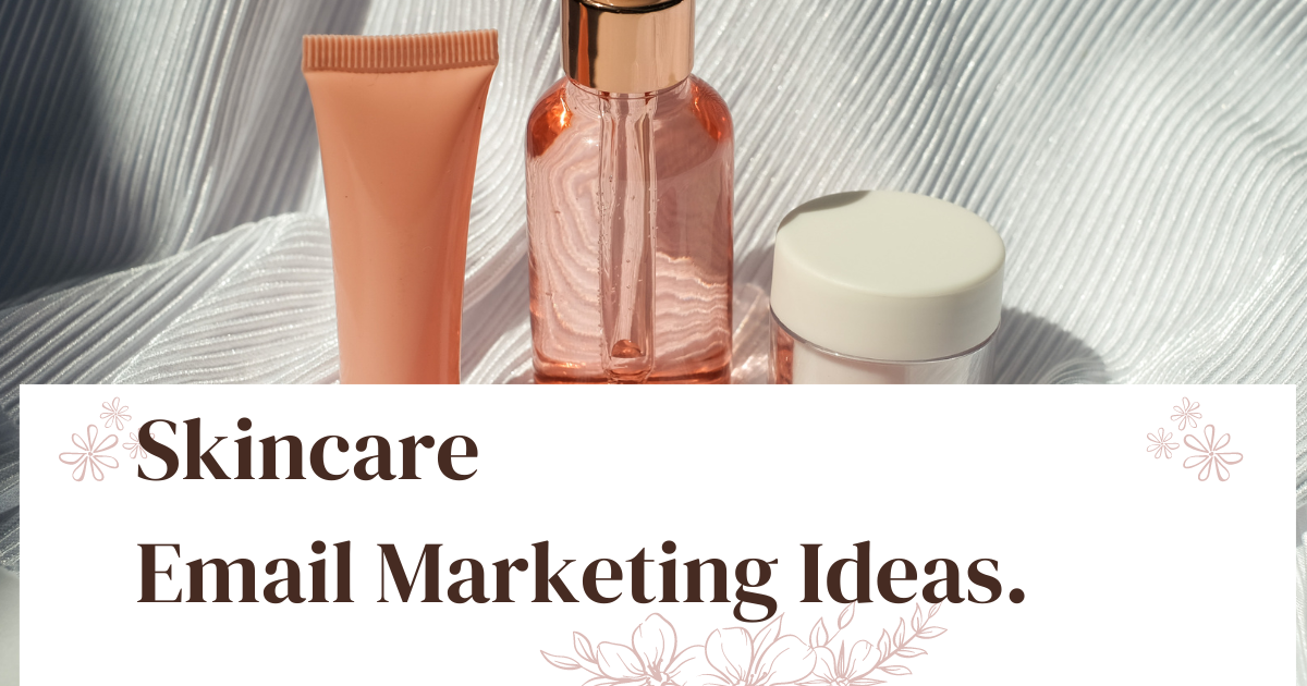 skincare email marketing ideas